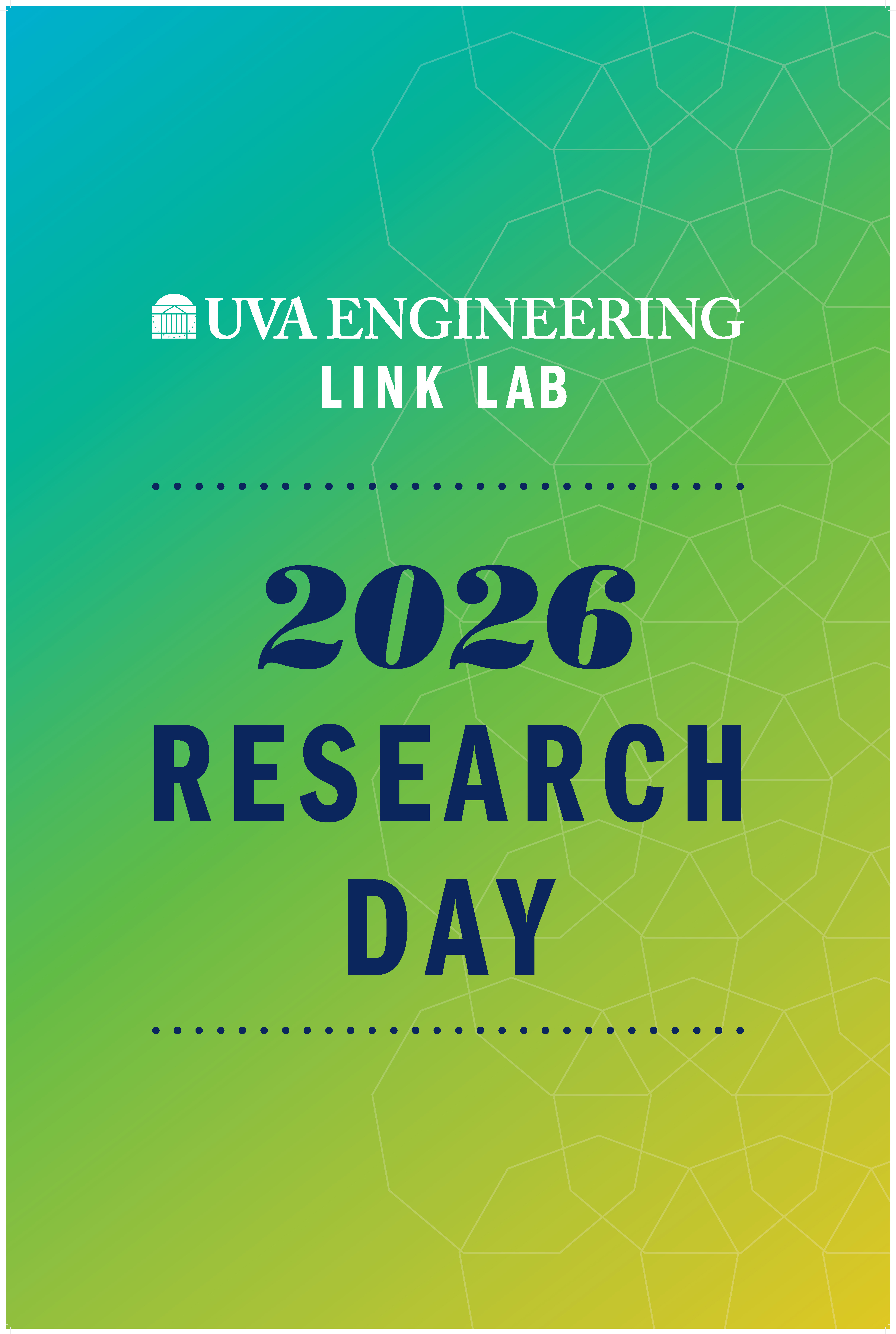 Vertical promotional graphic with a green‑to‑blue gradient background overlaid with a subtle geometric pattern. At the top, the UVA Engineering Link Lab logo appears in white. Centered text reads “2026 Research Day” in large, bold lettering, with decorative dotted lines above and below the year. The design is clean and modern, with high contrast between the text and background.