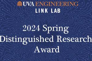 UVA Engineering Link Lab 2024 Spring Distinguished Research Award on a blue digital background