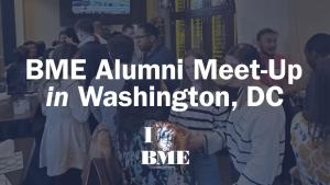 BME alums mingling at the Washington, DC Meet-Up, with text overlay, "BME Alumni Meet-Up in Washington, DC" and the "I HEART BME" logo