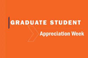Graduate Student Appreciation Week