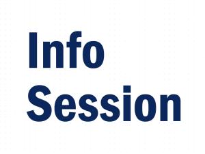 Graphic with text reading "Info Session"